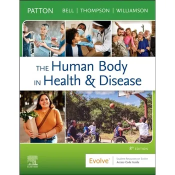 The Human Body in Health a Disease - Hardcover, 8th Edition - Patton, Bell, Thompson & Williamson