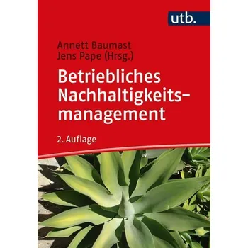 Betriebliches Nachhaltigkeitsmanagement - Baumast, Annett [DE] (2022, Měkká, UTB GmbH)