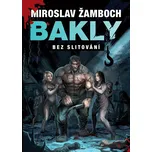 Bakly: Bez slitování - Miroslav Žamboch (2023, brožovaná)