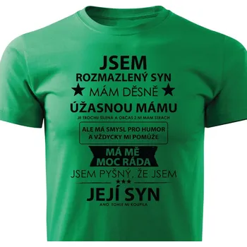 Chlapecké oblečení Dětské tričko Jsem rozmazlený mámy syn Barva: Zelená, Velikost: 7/8 let