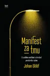 Manifest za tmu: O umělém osvětlení a…