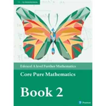Učebnice Pearson Edexcel A level Further Mathematics Core Pure Mathematics Book 2 Textbook + e-book