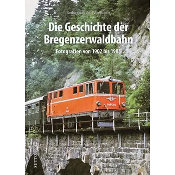Die Geschichte der Bregenzerwaldbahn - Fink, Norbert