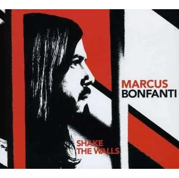 Zahraniční hudba CD Marcus Bonfanti: Shake The Walls 2013