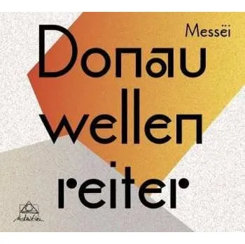 Zahraniční hudba CD Donauwellenreiter: Messëi 2014