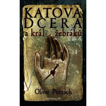 Kniha Katova dcera a král žebráků - Oliver Pötzsch (E-Kniha)