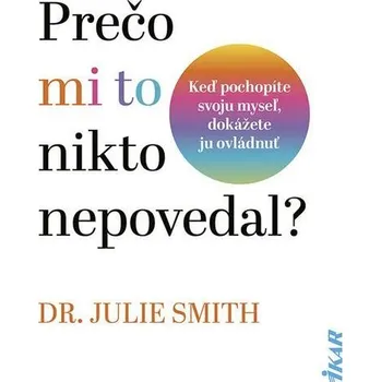 Kniha Prečo mi to nikto nepovedal? - Dr. Julie Smith (E-Kniha)