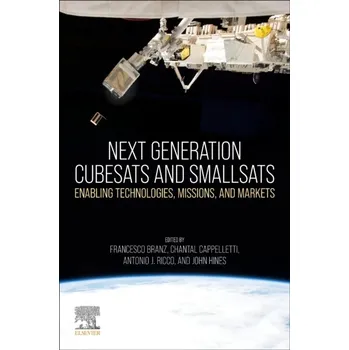 Next Generation CubeSats and SmallSats, Enabling Technologies, Missions, and Markets - Branz et al