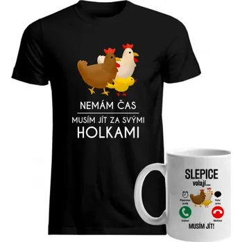 Žertovný předmět Komplet pro chovatele slepic - Musím jít za svými holkami / Slepice volají - tričko a hrnek s potiskem- Tričkový.cz