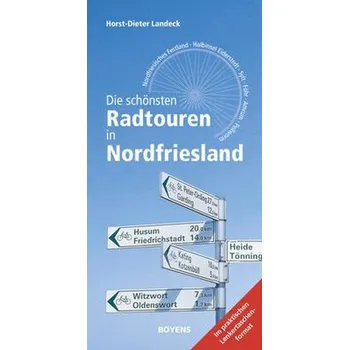 Cestování Die schönsten Radtouren in Nordfriesland - Landeck, Horst-Dieter