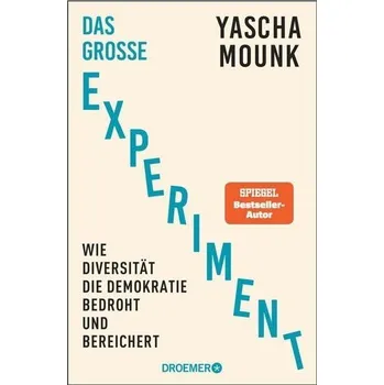 Das große Experiment - Mounk, Yascha