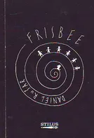 Frisbee - Daniel Rušar (2006, brožovaná)