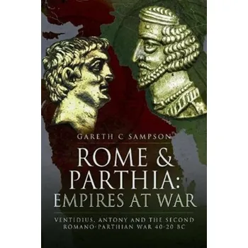 Rome and Parthia: Empires at War - Sampson, Gareth C. [EN] (2021, Měkká, Pen & Sword Books Ltd)