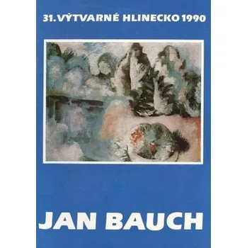 31. Výtvarné Hlinecko 1990 – Jan Bauch