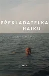 Překladatelka haiku - Monika Zgustová…