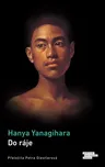 Do ráje - Hanya Yanagihara (2023, pevná)