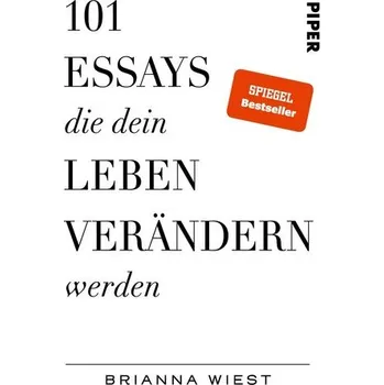 Osobní rozvoj 101 Essays, die dein Leben verändern werden - Wiest, Brianna