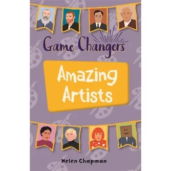 Anglický jazyk Reading Planet KS2 - Game-Changers: Amazing Artists - Level 6: Jupiter/Blue band - Chapman, Helen