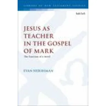 Jesus as Teacher in the Gospel of Mark: The Function of a Motif – Chris Keith (EN)