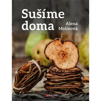 Sušíme doma - Alena Molinová (2023,…