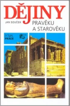 Dějiny pravěku a starověku - Jan Souček (2010, brožovaná)