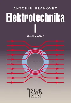 Elektrotechnika I - Antonín Blahovec (2016, brožovaná)