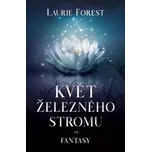 Květ železného stromu - Forest, Laurie
