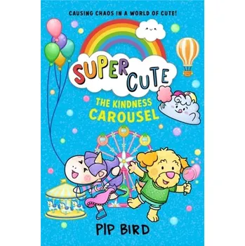 Super Cute - The Kindness Carousel - Bird, Pip