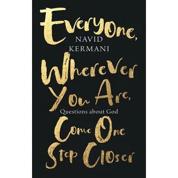 Everyone, Wherever You Are, Come One Step Closer - Kermani, Navid