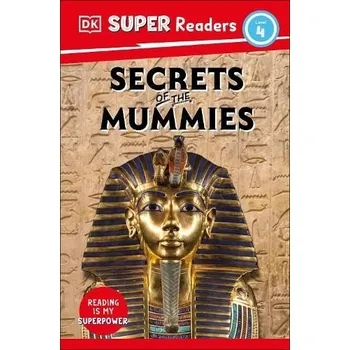 Anglický jazyk DK Super Readers Level 4 Secrets of the Mummies - DK