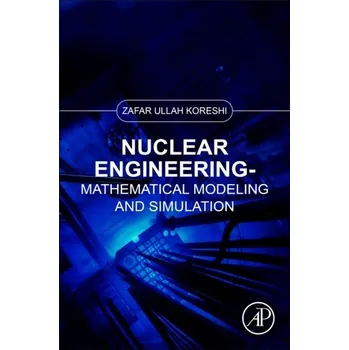 Nuclear Engineering - Koreshi, Zafar Ullah (Professor and Dean Graduate Studies, Air University, Islamabad, Pakistan)