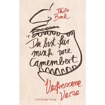 Du bist für misch wie Camembert - Bock, Thilo