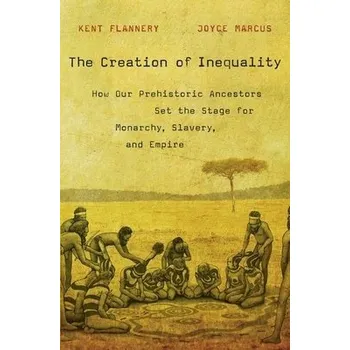 Creation of Inequality - Flannery, Kent a Marcus, Joyce