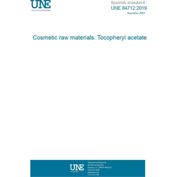 UNE 84712:2019 Cosmetic raw materials. Tocopheryl acetate. Španělsky PDF