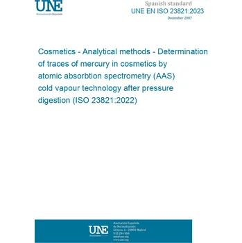 Cizojazyčná kniha UNE EN ISO 23821:2023 Cosmetics - Analytical methods - Determination of traces of mercury in cosmetics by atomic absorbtion spectrometry (AAS) cold vapour technology after pressure digestion (ISO 23821:2022) Španělsky Tisk