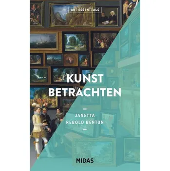Umění Kunst betrachten (ART ESSENTIALS) - DiYanni, Robert J.; Benton, Janetta Rebold