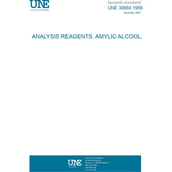 UNE 30064:1956 ANALYSIS REAGENTS. AMYLIC ALCOOL. Španělsky Tisk
