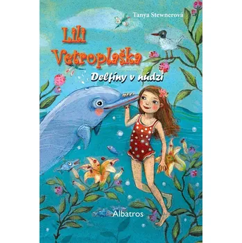 Pohádka Lili Vetroplaška 3 Delfíny v núdzi - Tanya Stewner