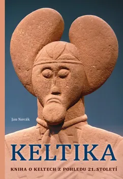 Keltika: Kniha o Keltech z pohledu 21. století - Jan Novák (2023, pevná)