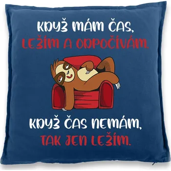 Dekorativní polštářek Vtipný polštářek Když mám čas..., Barva Modrá, Velikost 40×40 cm, Canvas Bavlněný polštář Bezvatriko.cz 1135 - DTF/DTG