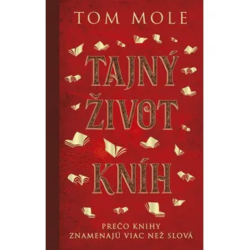 Umění Tajný život kníh - Tom Mole