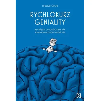 Rychlokurz geniality: 42 otázek a odpovědí, které vám pomohou pochopit dnešní svět - Ľudovít Ódor (2023, flexo)