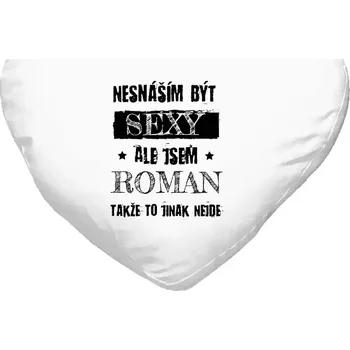 Polštář Polštář srdce 40x35 cm Nesnáším být sexy, ale jsem (jméno)