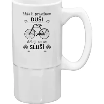 Sklenice Půllitr bílý vysoký Máš-li prázdnou duši, dělej, co se sluší