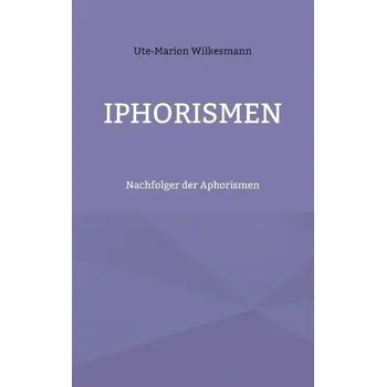 Cizojazyčná kniha Iphorismen - Wilkesmann, Ute-Marion