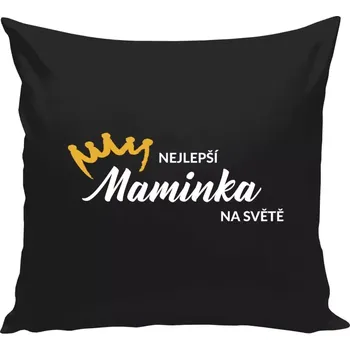 Polštář Polštář černý 40x40 cm Nejlepší maminka na světě - korunka