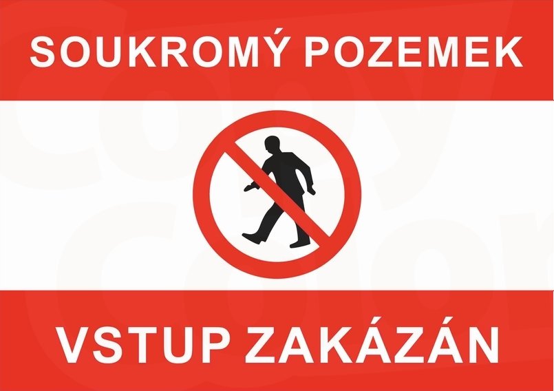 SOUKROMÝ POZEMEK - VSTUP ZAKÁZÁN - Cedule