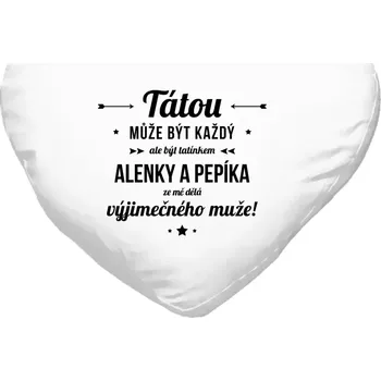 Polštář Polštář srdce 40x35 cm Tátou může být každý se jmény