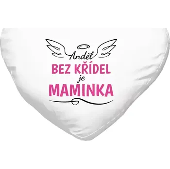 Polštář Polštář srdce 40x35 cm Anděl bez křídel je maminka