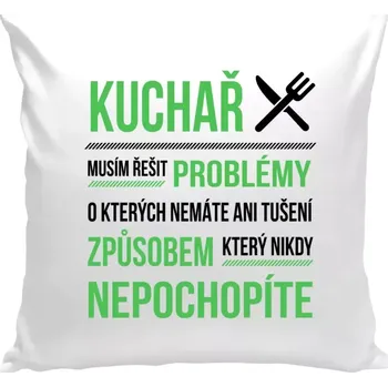Polštář Polštář bílý 40x40 cm Musím řešit problémy - kuchař